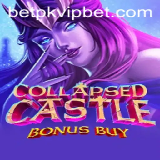 The Exciting World of CollapsedCastleBonusBuy and Betpk VIP
