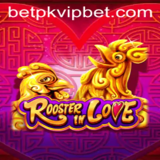 Exploring the World of RoosterInLove: The Intriguing Game Tied to Betpk VIP